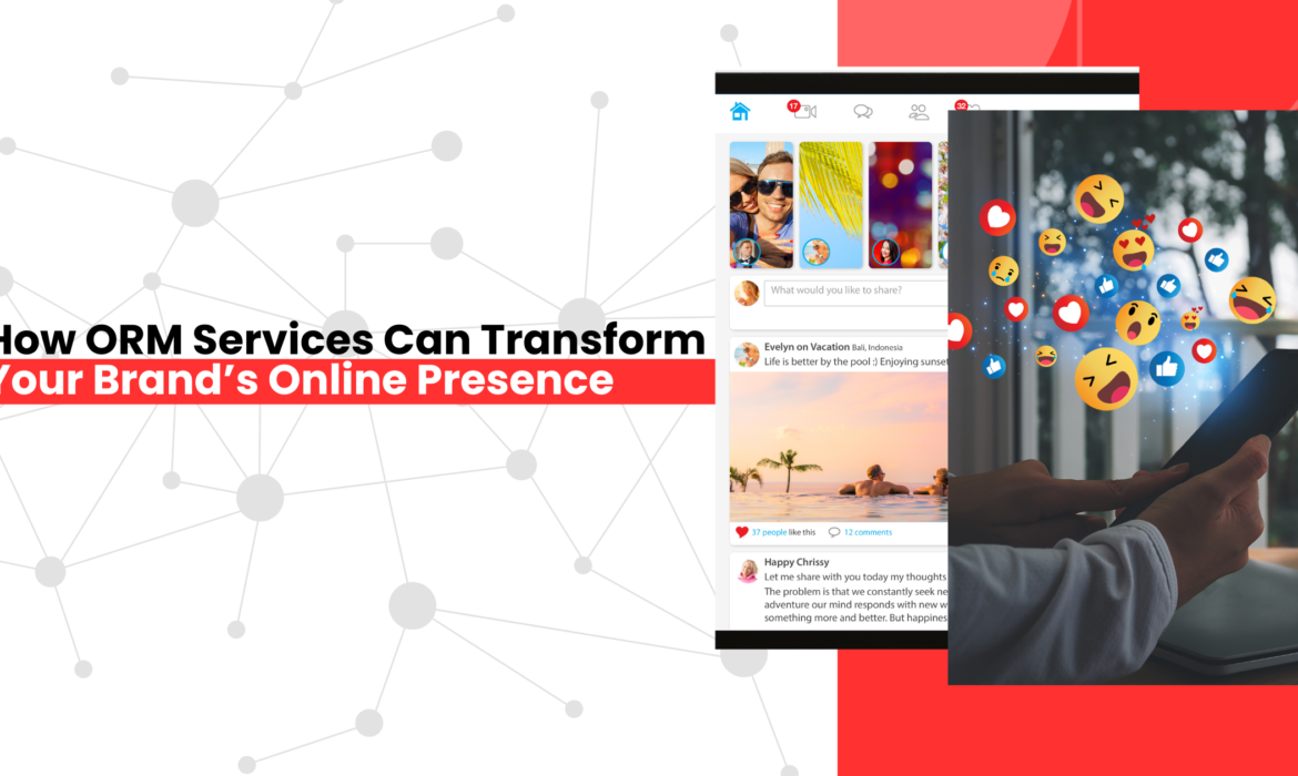 How ORM Services Can Transform Your Brand's Online Presence